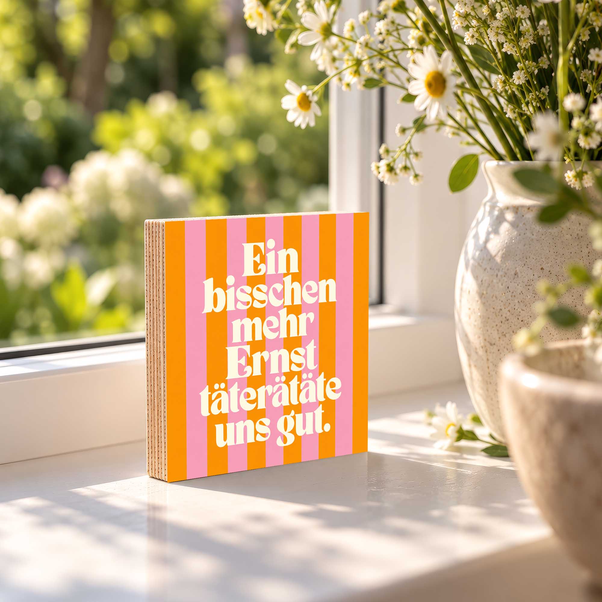 Woodprint Ein bisschen mehr Ernst täterätäte uns gut – Spruch auf Streifen – Motiv 024