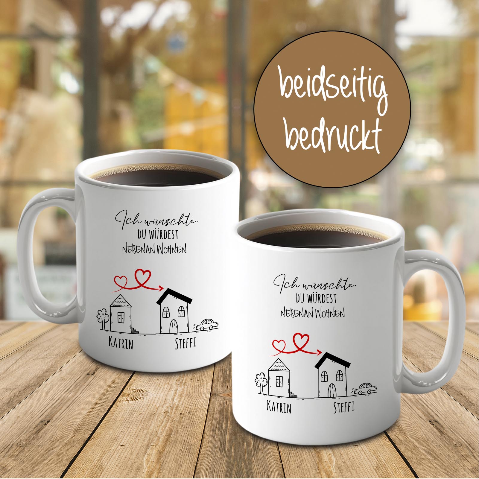 Personalisierte Tasse 330 ml – „Ich wünschte du würdest nebenan wohnen“ – mit 2 Namen – beidseitig b
