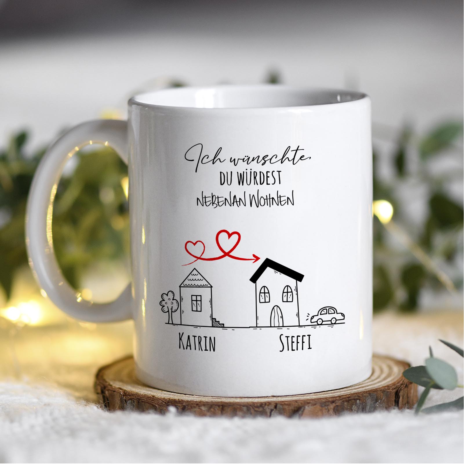Personalisierte Tasse 330 ml – „Ich wünschte du würdest nebenan wohnen“ – mit 2 Namen – beidseitig b