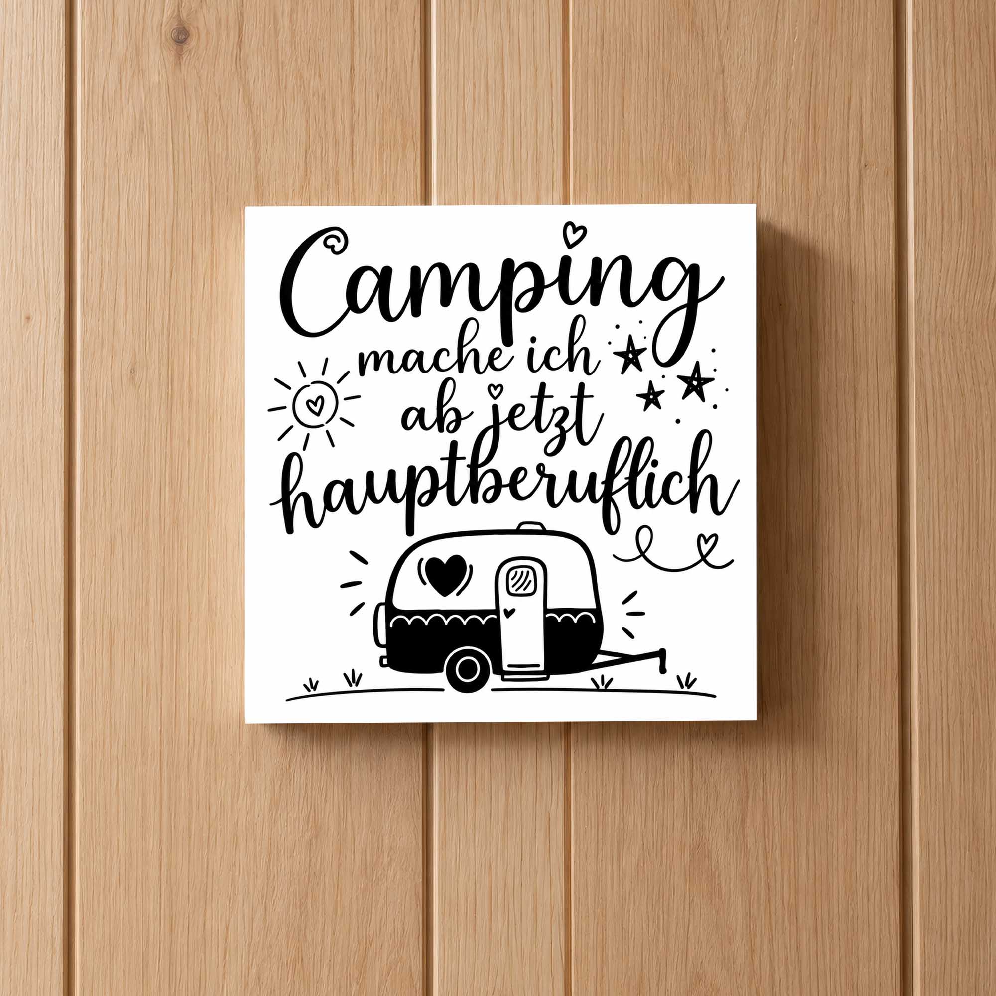 Woodprint Camping mache ich ab jetzt hauptberuflich – Wohnwagen Spruch – Motiv 005
