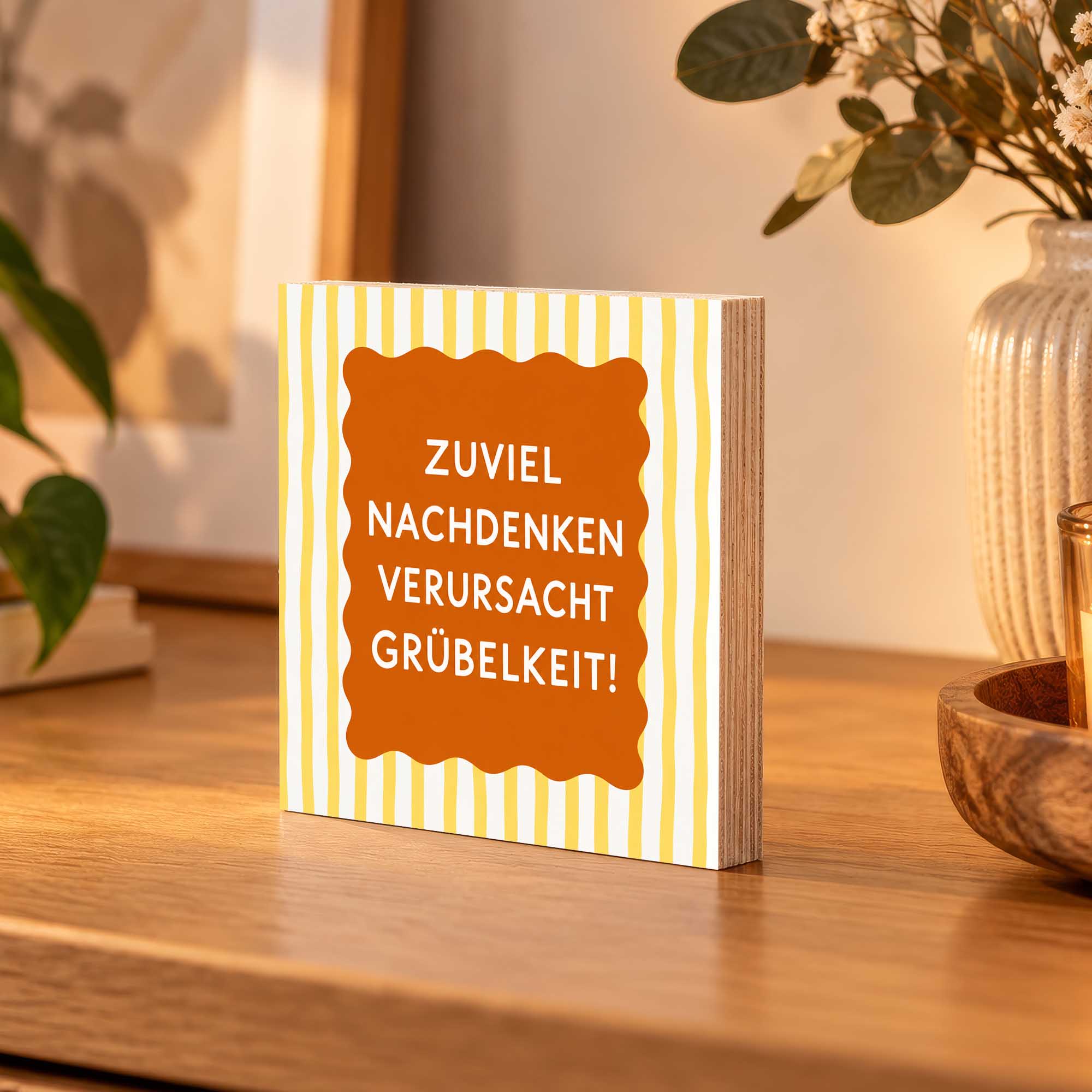 Woodprint Ein bisschen mehr Ernst täterätäte uns gut – Spruch auf Streifen – Motiv 024