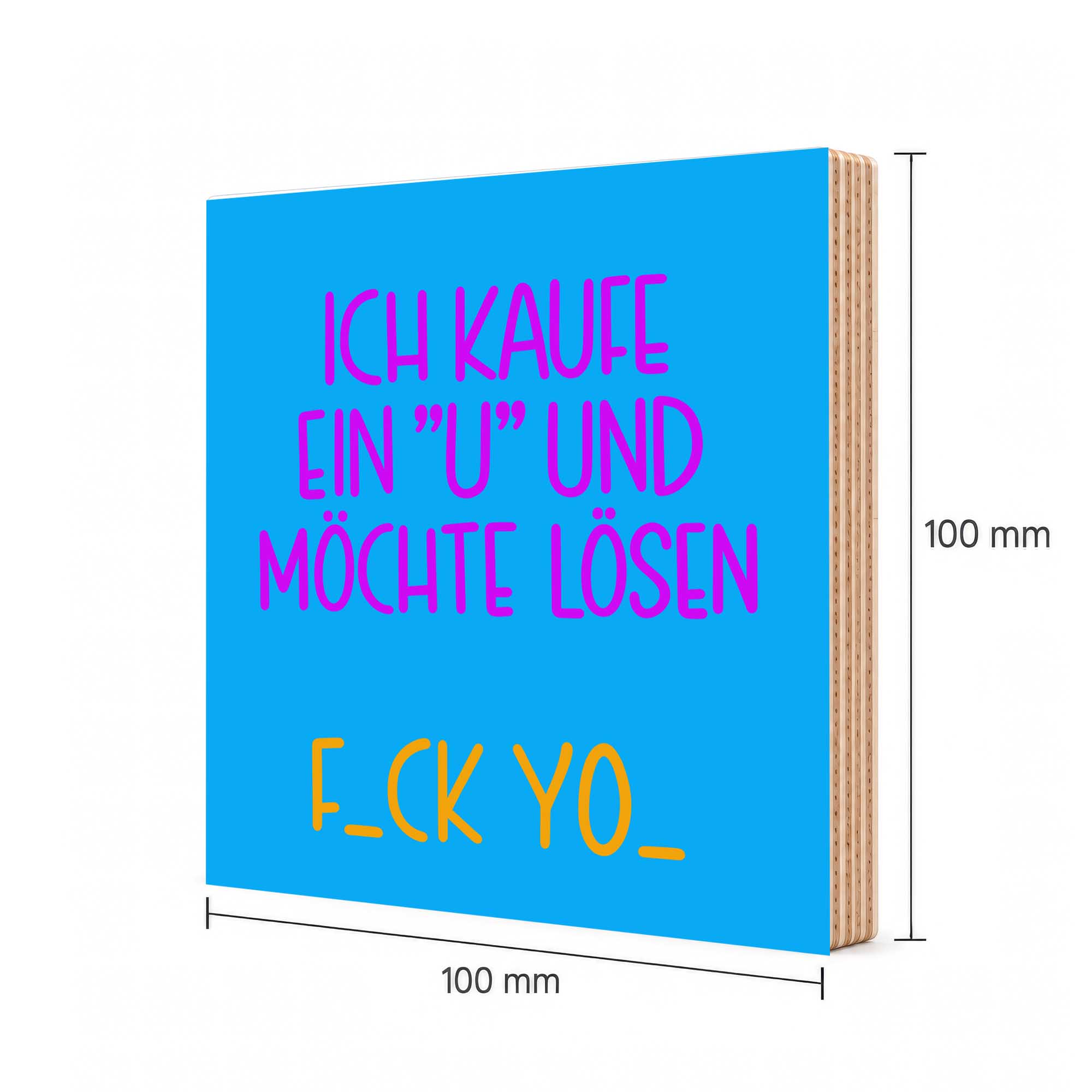 Woodprint Ich kaufe ein "U" und möchte lösen – lustiges Wortspiel – Motiv 022